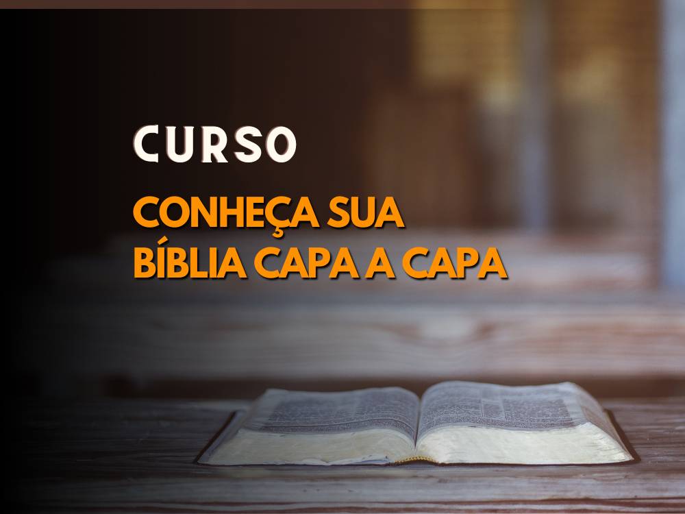 Descubra os segredos das Escrituras com o curso "Conheça Sua Bíblia de Capa a Capa"